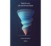 Tutte le cose che non ho mai detto