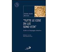 «Tutte le cose in lui sono vita». Scritti sul linguaggio simbolico