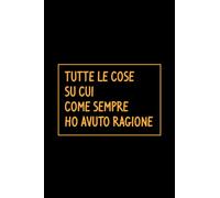tutte le cose su cui come sempre ho avuto ragione: Quaderno Divertente per ufficio, Quaderno a quadretti con frase divertente. Regalo scherzo per ... per amici Umorismo da ufficio 120 pagine