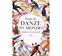 Tutte le danze del mondo: Dalla A alla Z