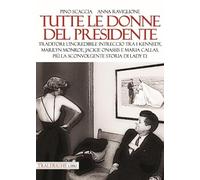 Libri Pino Scaccia / Anna Raviglione - Tutte Le Donne Del Presidente. Traditori: