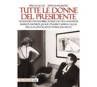 Libri Pino Scaccia / Anna Raviglione - Tutte Le Donne Del Presidente. Traditori: