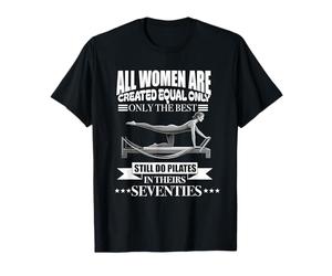 Tutte Le Donne Sono Create Solo Il Meglio Ancora Fare Pilates negli Anni '70 Maglietta