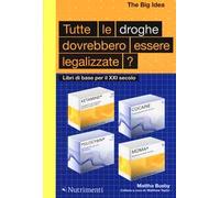 Tutte le droghe devono essere legalizzate? Libri di base per il XXI Secolo