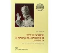 Tutte le encicliche e i principali documenti pontifici emanati dal 1740. V...