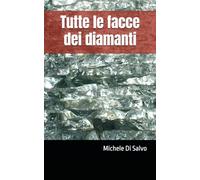 Tutte le facce dei diamanti