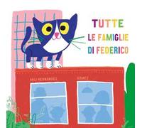 Tutte le famiglie di Federico. Ediz. a colori