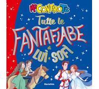 Tutte le Fantafiabe di Luì e Sofì. Ediz. a colori