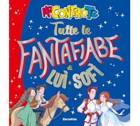 Tutte le fantafiabe di Luì e Sofì. Ediz. a colori - Me contro Te