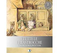 Tutte le filastrocche di Beatrix Potter. Ediz. a colori. Ediz. plastificata