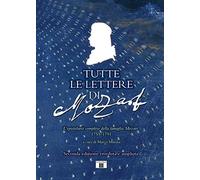 Libri Tutte Le Lettere Di Mozart. L'epistolario Completo Della Famiglia Mozart 1