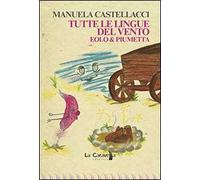 Tutte le lingue del vento. Ediz. illustrata