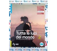 TUTTE LE LUCI DEL MONDO 2 - (9788805079247) + Materiali didattici - Rebillo