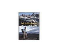 Tutte le mie cime. Ediz. illustrata [Nov 24, 2011] Messner, Reinhold and Montagn