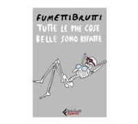 TUTTE LE MIE COSE BELLE SONO RIFATTE