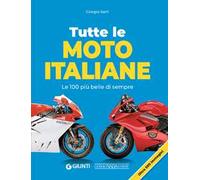 Tutte le moto italiane. Le 100 più belle di sempre