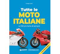 Tutte le moto italiane. Le 100 più belle di sempre