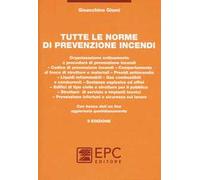 Tutte le norme di prevenzione incendi. Con aggiornamento online
