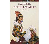 Tutte le novelle. 1890-1915 (Vol. 1) [Paperback] [Feb 19, 2019] Deledda, Grazia;