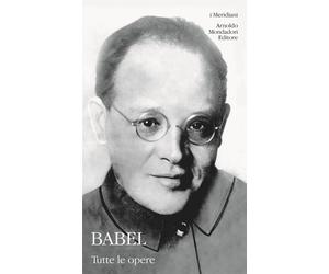 Tutte le opere - Babel' Isaak