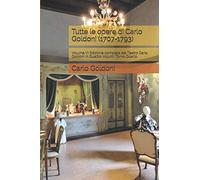 Tutte le opere di Carlo Goldoni (1707-1793): Volume VI Edizione completa del Teatro Carlo Goldoni in Quattro Volumi: Tomo Quarto