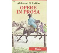 Tutte le opere. Opere in prosa (Vol. 1)