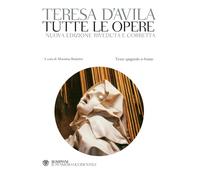 Tutte le opere. Testo spagnolo a fronte. Nuova ediz. - Teresa d'Avila (santa)