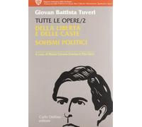 Tutte le opere. Vol. 2: Della libertà e delle caste. Sofismi politici