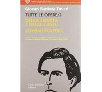 Tutte le opere. Vol. 2: Della libertà e delle caste. Sofismi politici