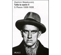 Tutte le opere. Vol. 2 - Majakovskij Vladimir