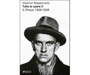 Tutte le opere. Vol. 2 - Majakovskij Vladimir