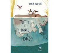 Tutte le pance del mondo. Ediz. a colori - Scuderi Lucia
