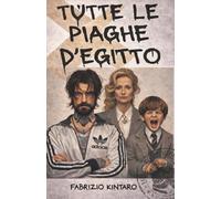 Tutte le piaghe d'Egitto