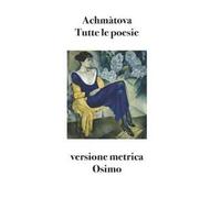 Tutte le poesie (1904-1966). Versione metrica