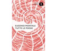 Tutte le poesie - Montale Eugenio