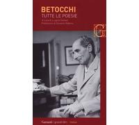 Tutte le poesie - Betocchi Carlo