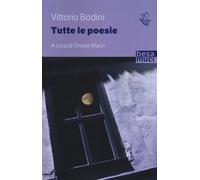 Tutte le poesie - Bodini Vittorio