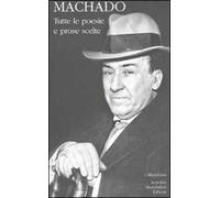 Tutte le poesie e prose scelte