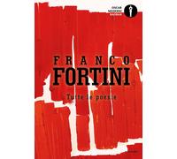 Tutte le poesie - Fortini Franco