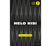 Tutte le poesie [Hardcover] Risi, Nelo and Cucchi, Maurizio