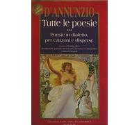 Tutte le poesie. Poesie in dialetto, per canzoni e disperse (Vol. 3)
