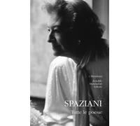 Tutte le poesie - Spaziani Maria Luisa