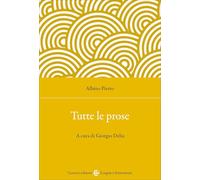 Tutte le prose. Ediz. critica