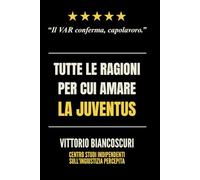 Tutte le ragioni per cui amare la Juventus