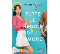 Libri Goo Maurene - Tutte Le Regole Dell'amore