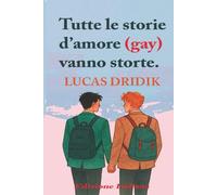 Tutte le storie d’amore (gay) vanno storte: 1