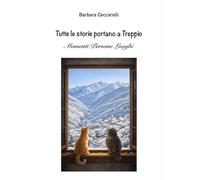 Tutte le storie portano a Treppio: Momenti Persone Luoghi