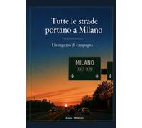 Tutte le strade portano a Milano: Un ragazzo di campagna