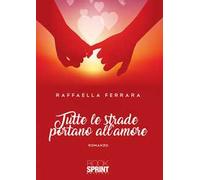 Tutte le strade portano all’amore
