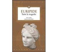 Tutte le tragedie di Euripide